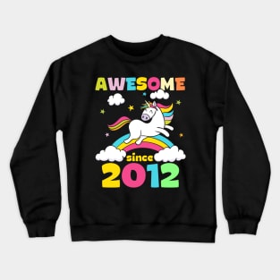 Cute Awesome Unicorn Since 2012 Funny Gift Crewneck Sweatshirt